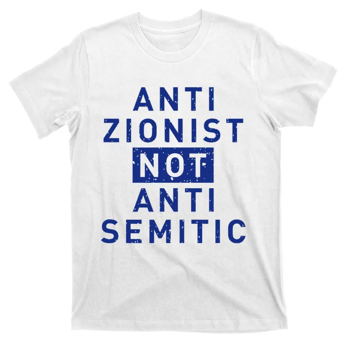 Anti Zionist Not Anti Semitic T-Shirt