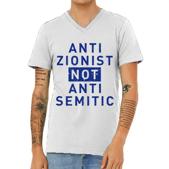 Anti Zionist Not Anti Semitic V-Neck T-Shirt