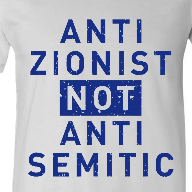 Anti Zionist Not Anti Semitic V-Neck T-Shirt