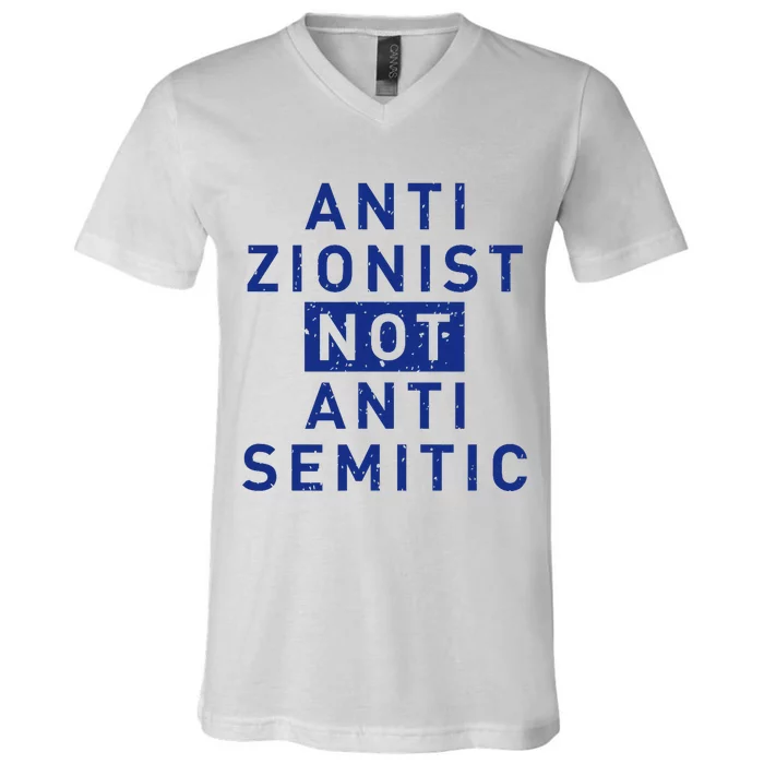 Anti Zionist Not Anti Semitic V-Neck T-Shirt