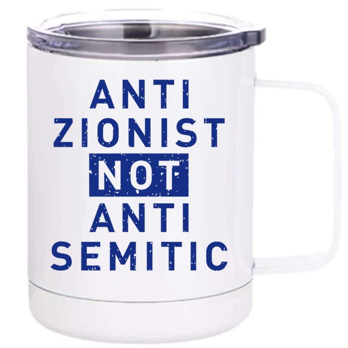 Anti Zionist Not Anti Semitic 12 oz Stainless Steel Tumbler Cup