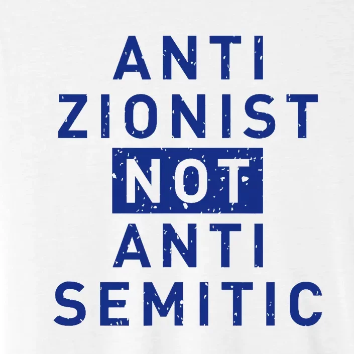 Anti Zionist Not Anti Semitic ChromaSoft Performance T-Shirt