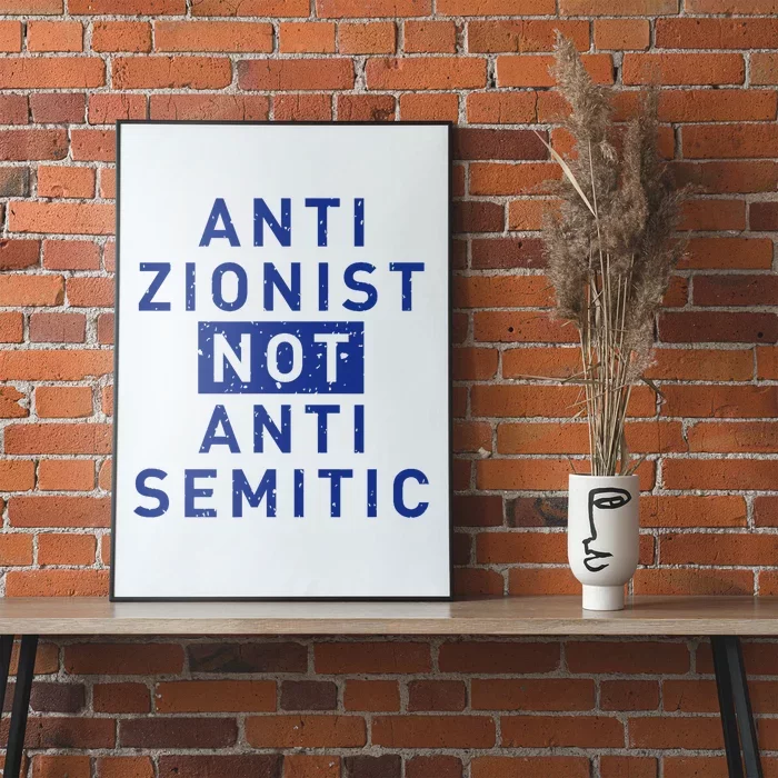 Anti Zionist Not Anti Semitic Poster