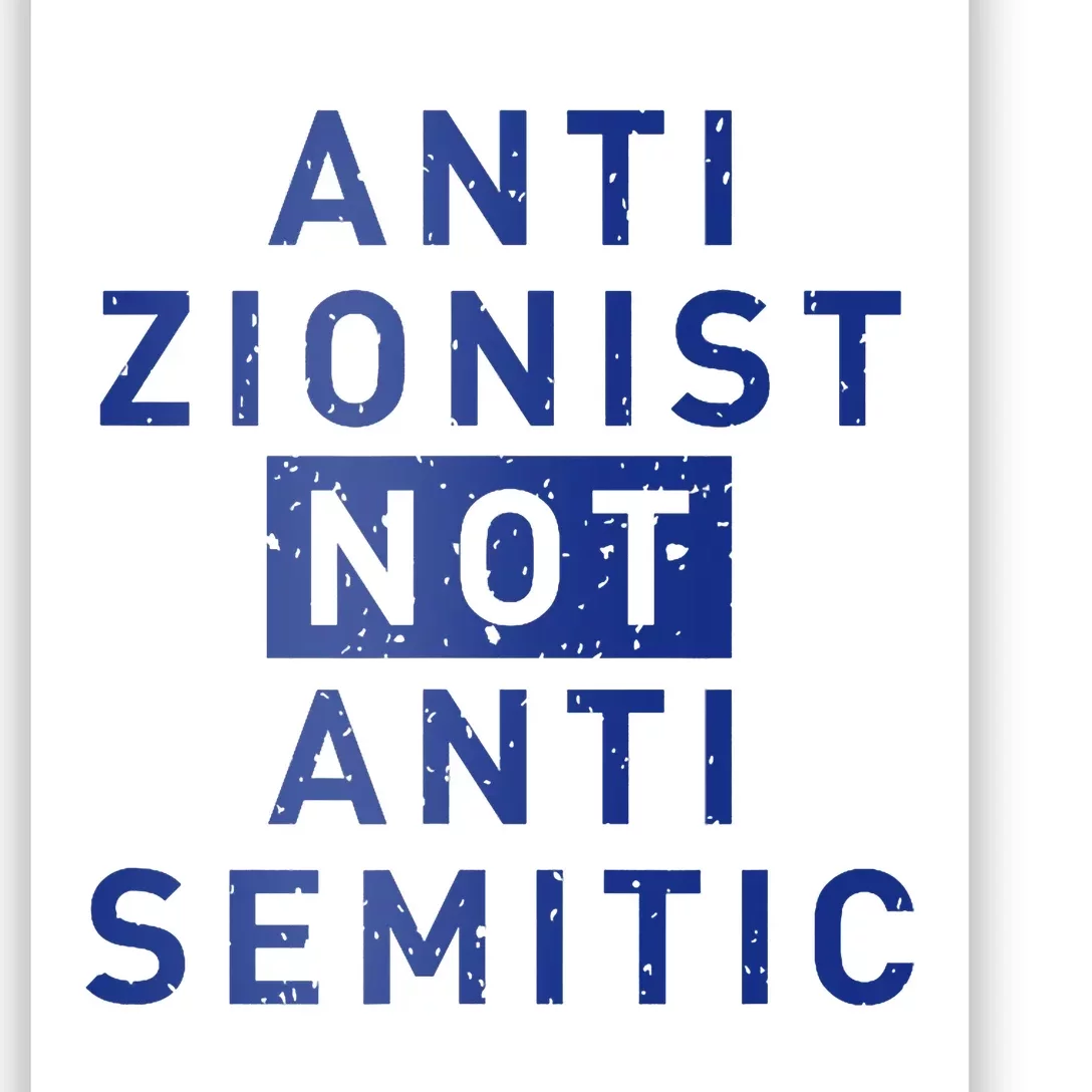 Anti Zionist Not Anti Semitic Poster