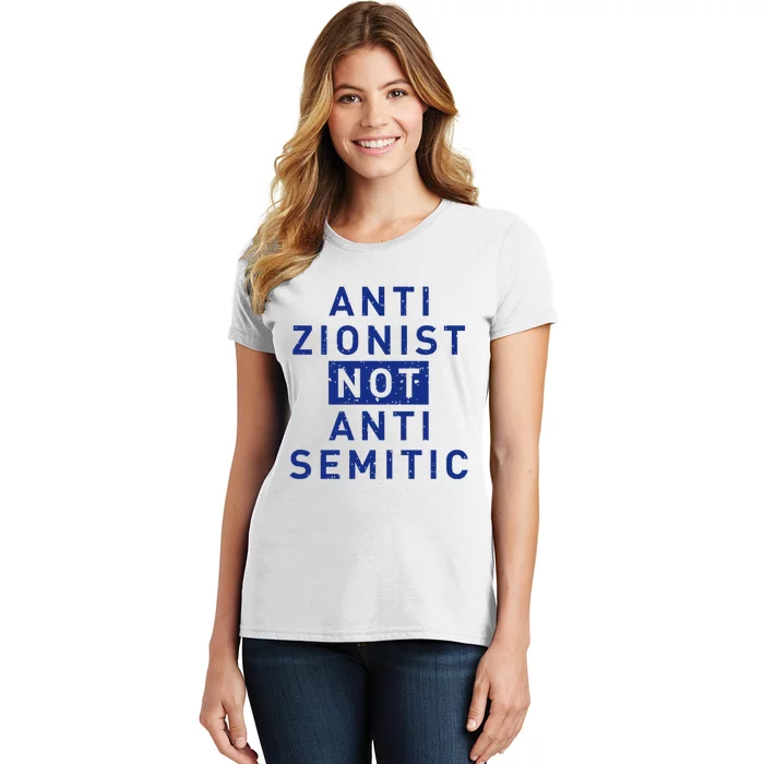 Anti Zionist Not Anti Semitic Women's T-Shirt