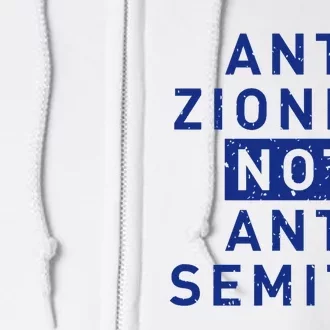 Anti Zionist Not Anti Semitic Full Zip Hoodie