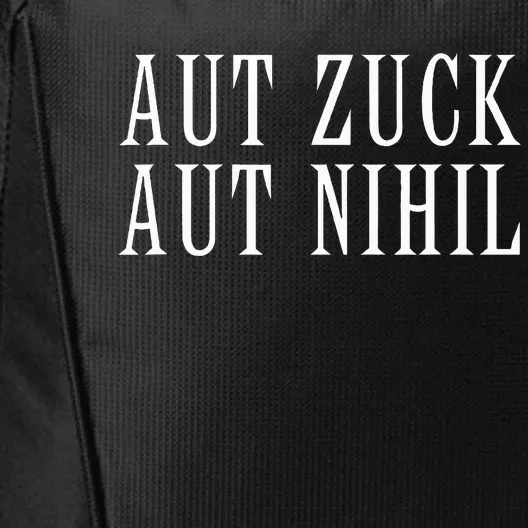 All Zuck Or All Nothing In Latin Aut Zuck Aut Nihil City Backpack