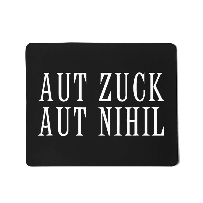 All Zuck Or All Nothing In Latin Aut Zuck Aut Nihil Mousepad