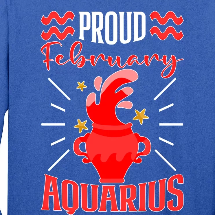 Aquarius Zodiac: Proud February Aquarius Great Gift Tall Long Sleeve T-Shirt