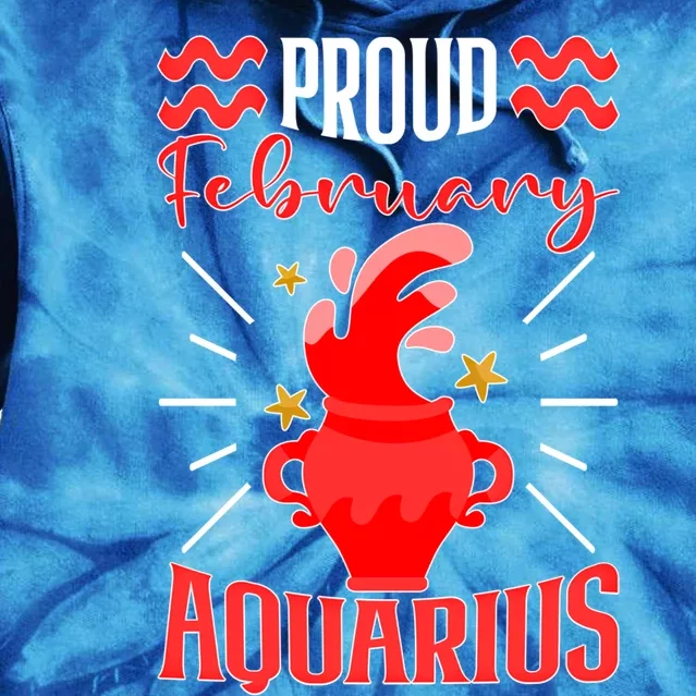 Aquarius Zodiac: Proud February Aquarius Great Gift Tie Dye Hoodie