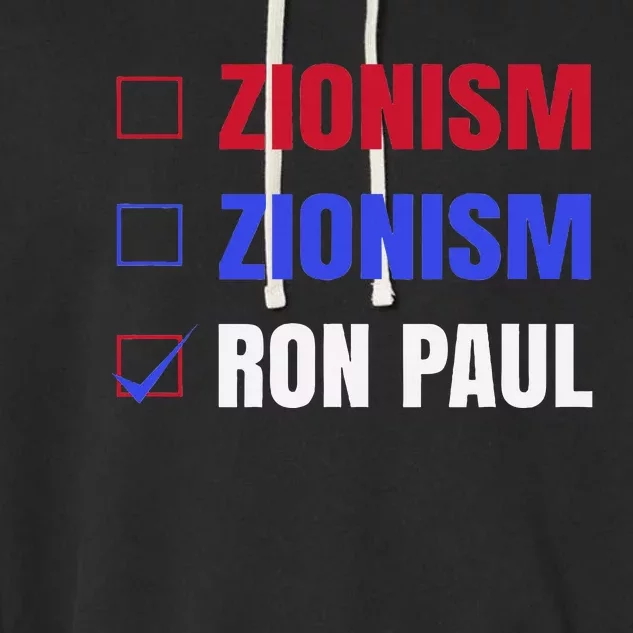 Anti Zionism Ron Paul For President Libertarian Garment-Dyed Fleece Hoodie