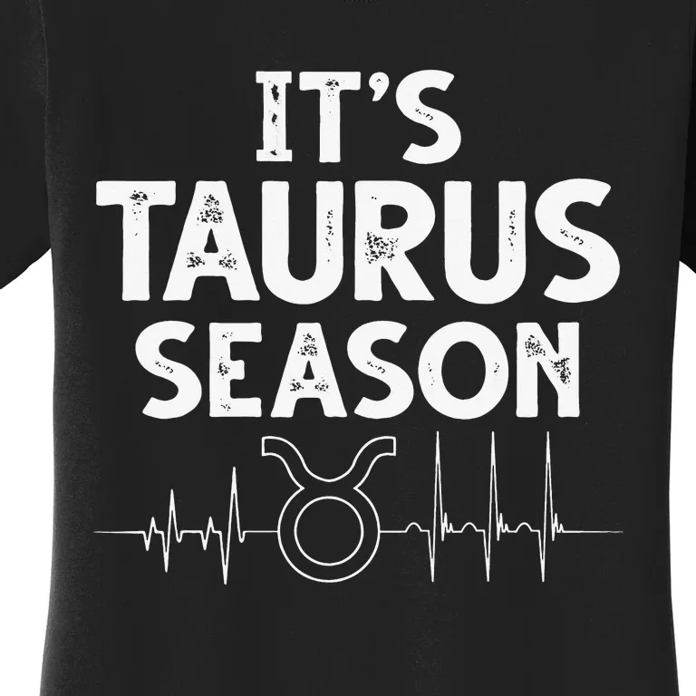 Astrology Zodiac sign April or May birthday Taurus season Women's T-Shirt