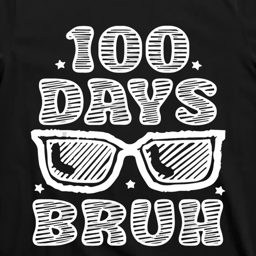 Bruh 100 Days Of School 100th Day Of School Sunglasses T-Shirt