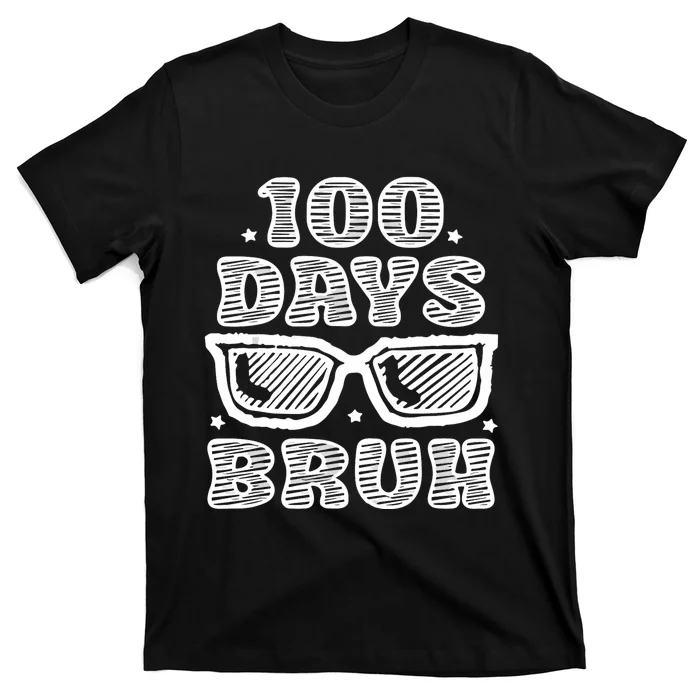 Bruh 100 Days Of School 100th Day Of School Sunglasses T-Shirt