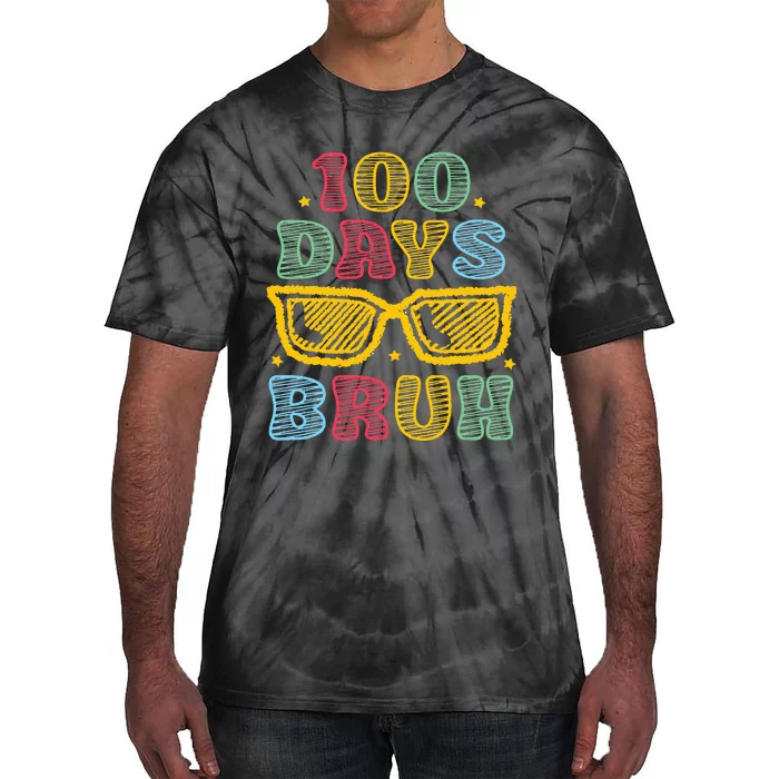 Bruh 100 Days Of School 100th Day Of School Sunglasses Tie-Dye T-Shirt