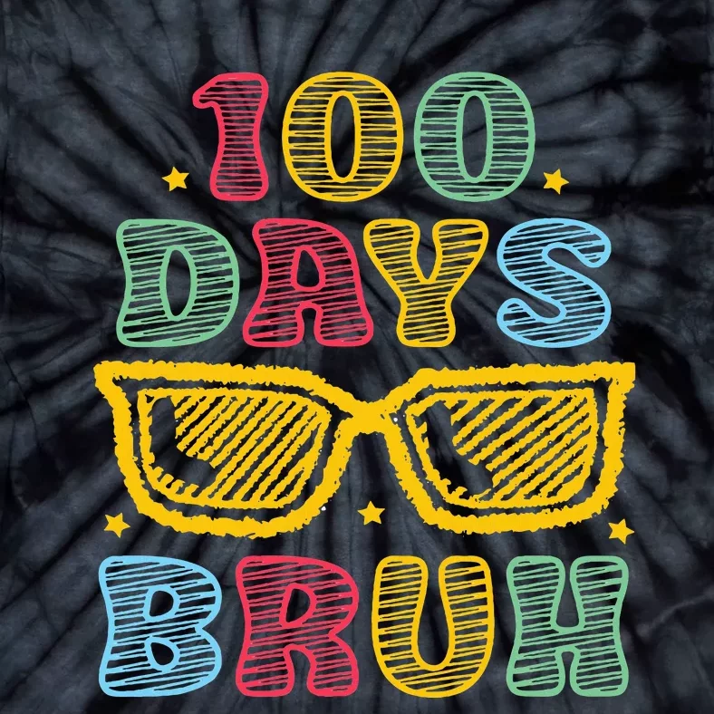 Bruh 100 Days Of School 100th Day Of School Sunglasses Tie-Dye T-Shirt