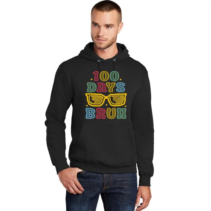 Bruh 100 Days Of School 100th Day Of School Sunglasses Tall Hoodie