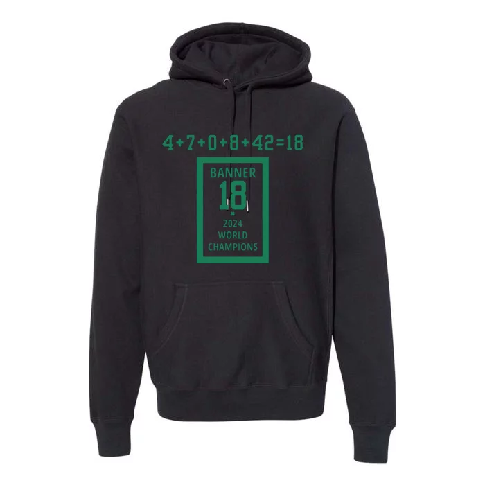 Banner 18 Time 2024 Boston Bball City Premium Hoodie