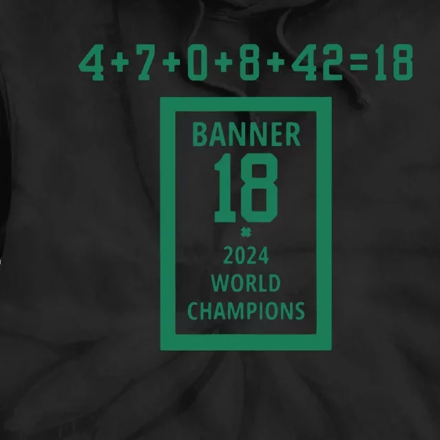 Banner 18 Time 2024 Boston Bball City Tie Dye Hoodie