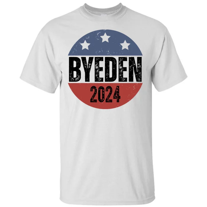 Byeden 2024 Anti Joe Biden Pro Trump Tall T-Shirt