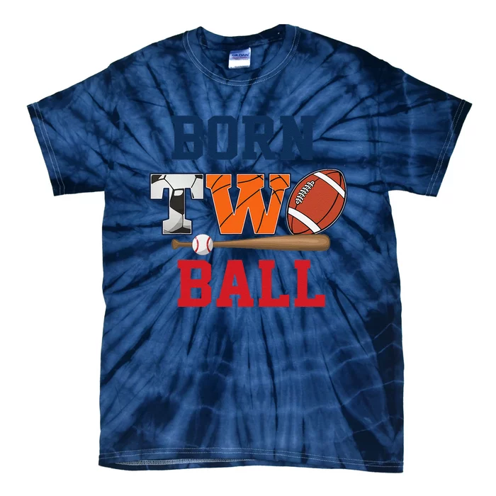 Born 2 Ball 2nd Birthday Sports 2 Year Old Second Bday Tie-Dye T-Shirt