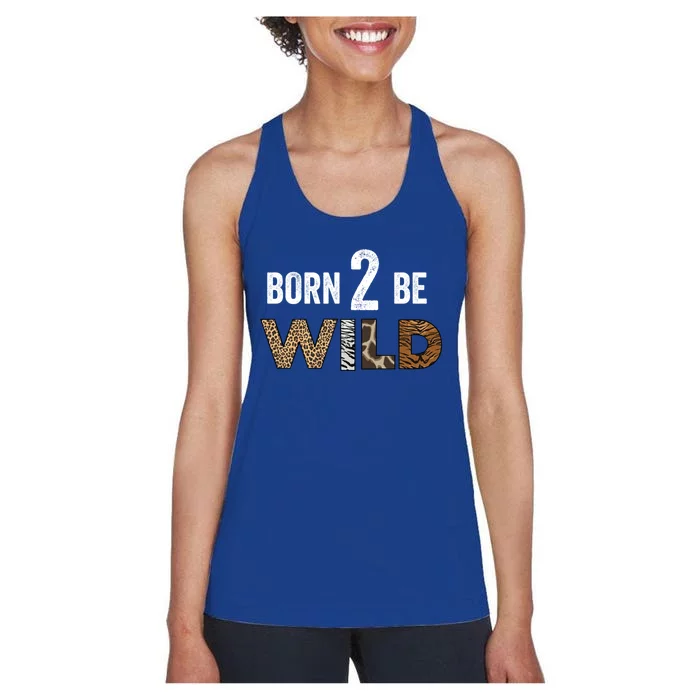 Born 2 Be Wild Gift Women's Racerback Tank