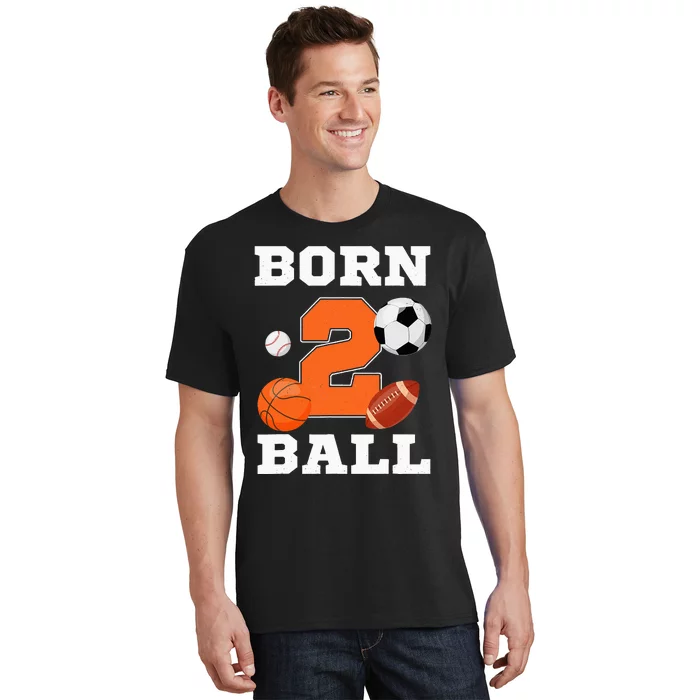 Born 2nd Ball Birthday Sport Ball Theme 2 Year Old T-Shirt