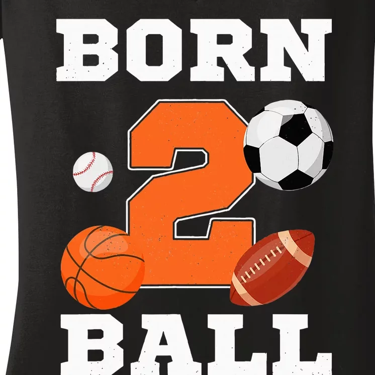 Born 2nd Ball Birthday Sport Ball Theme 2 Year Old Women's V-Neck T-Shirt