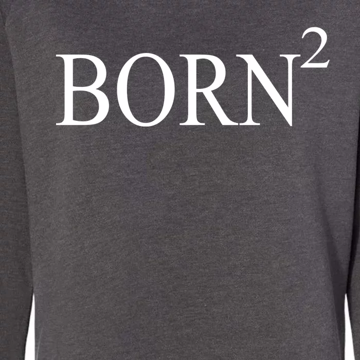 Born 2 Womens California Wash Sweatshirt