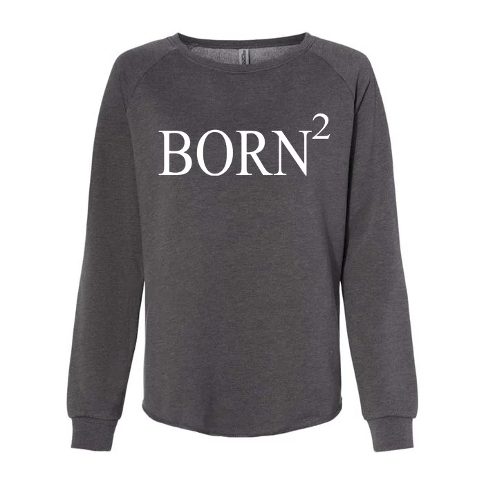 Born 2 Womens California Wash Sweatshirt