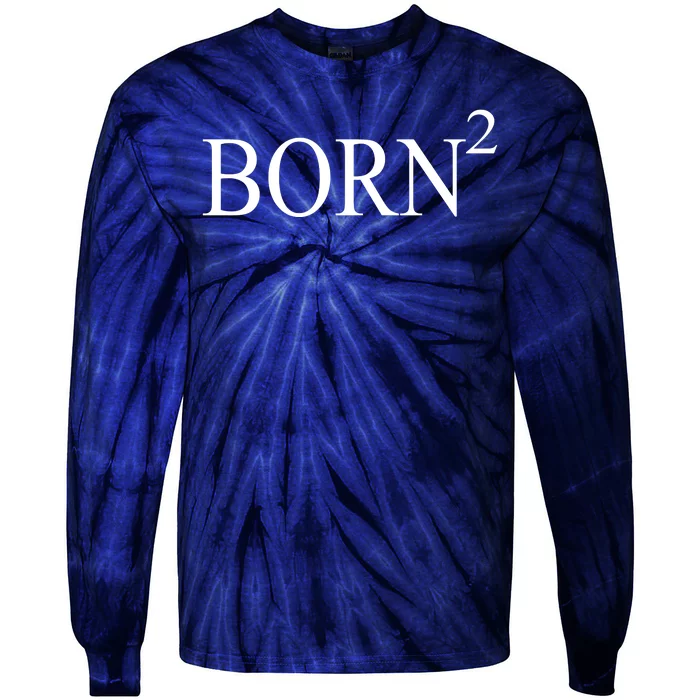 Born 2 Tie-Dye Long Sleeve Shirt