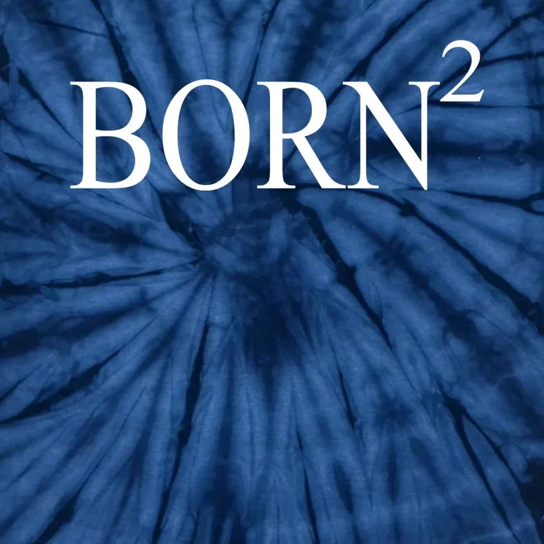 Born 2 Tie-Dye T-Shirt