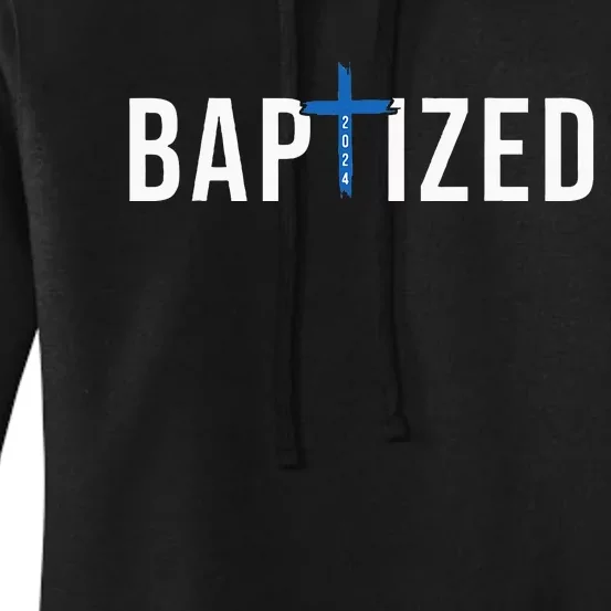 Baptized 2024 Christian Water Baptism Church Group Christ Women's Pullover Hoodie