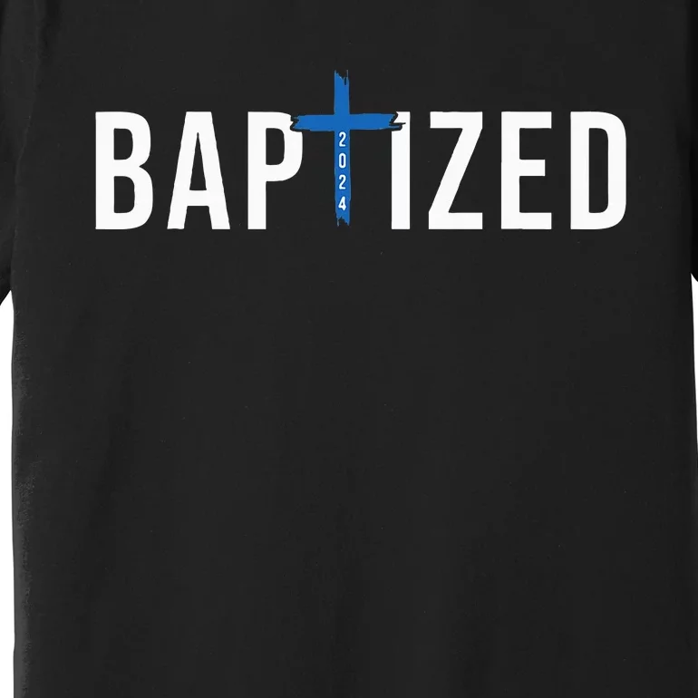 Baptized 2024 Christian Water Baptism Church Group Christ Premium T-Shirt