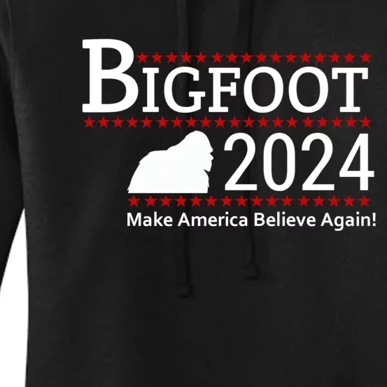 Bigfoot 2024 Make America Believe Again! Women's Pullover Hoodie