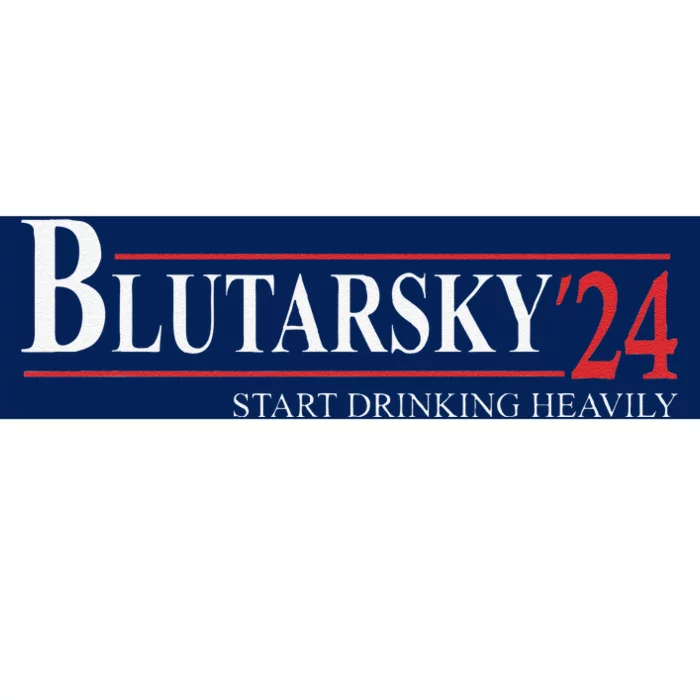 Blutarsky 2024 Start Drinking Heavily Funny Political Bumper Sticker