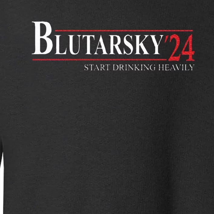 Blutarsky 2024 Start Drinking Heavily Funny Toddler Sweatshirt