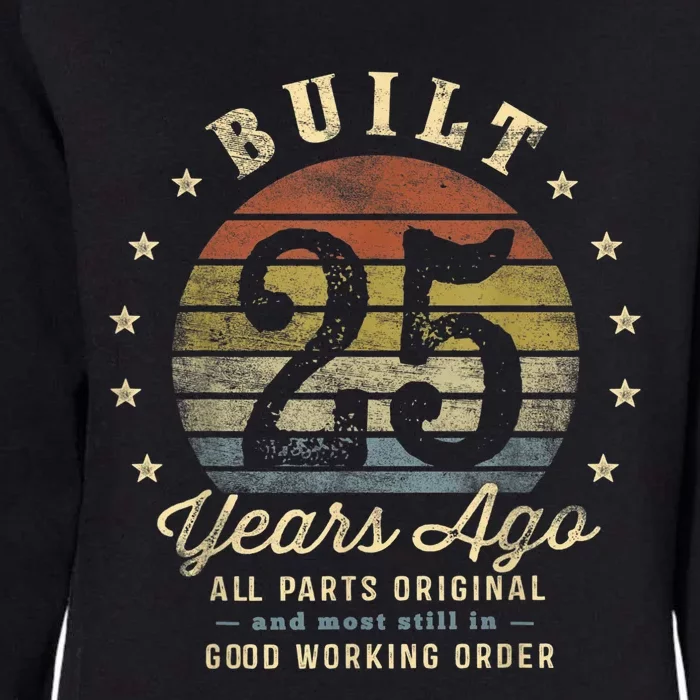 Built 25 Years Ago - All Parts Original Gifts 25th Birthday Womens California Wash Sweatshirt