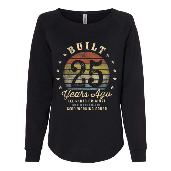 Built 25 Years Ago - All Parts Original Gifts 25th Birthday Womens California Wash Sweatshirt