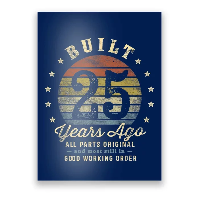 Built 25 Years Ago - All Parts Original Gifts 25th Birthday Poster