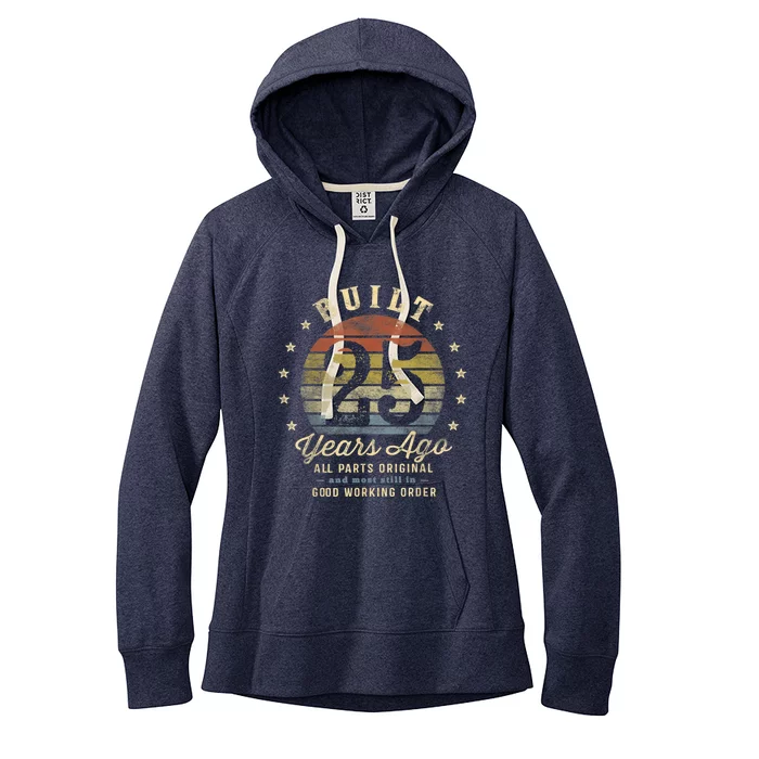 Built 25 Years Ago - All Parts Original Gifts 25th Birthday Women's Fleece Hoodie