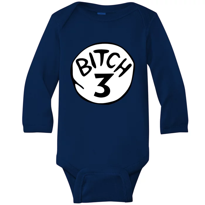 Bitch 3 Funny Halloween Drunk Girl Bachelorette Party Bitch Baby Long Sleeve Bodysuit