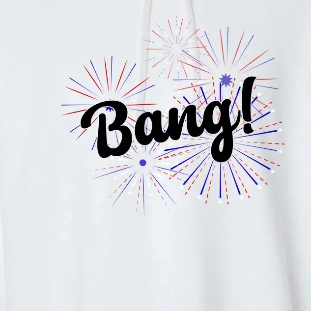 Bang 4th Of July Firework Garment-Dyed Fleece Hoodie