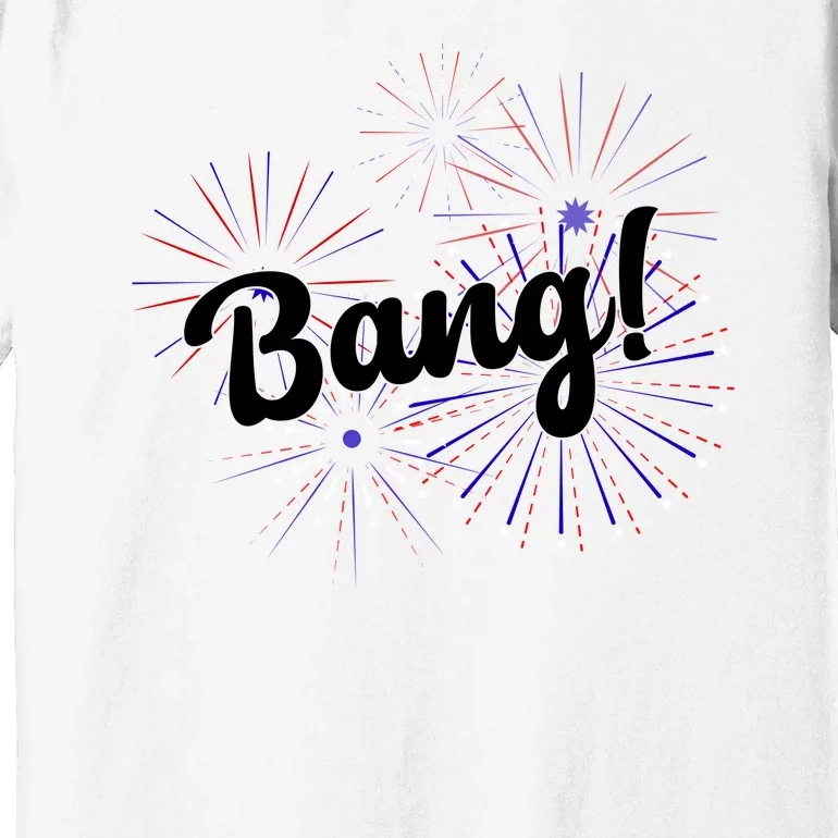 Bang 4th Of July Firework Premium T-Shirt