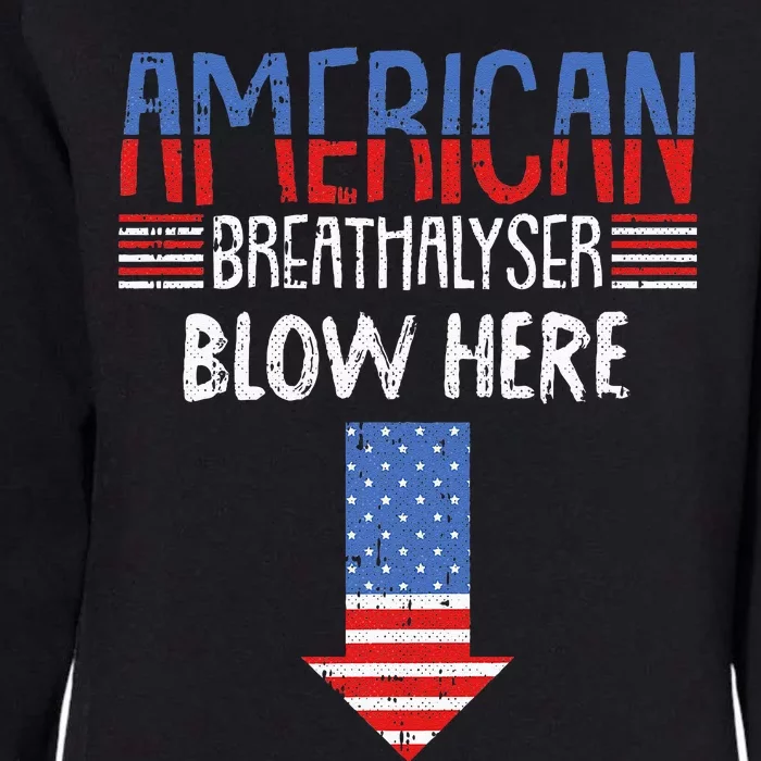 Breathalyzer 4th Of July Funny American Flag Patriotic Womens California Wash Sweatshirt