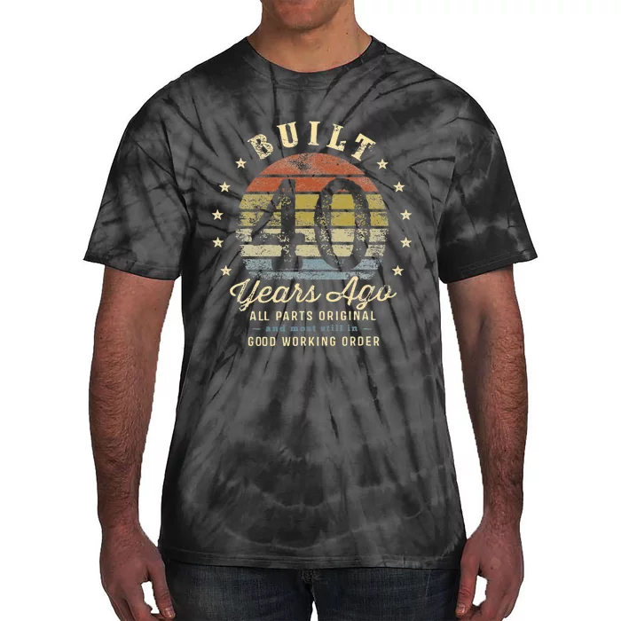 Built 40 Years Ago All Parts Original Gifts 40th Birthday Tie-Dye T-Shirt