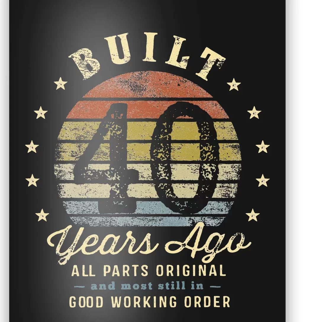 Built 40 Years Ago All Parts Original Gifts 40th Birthday Poster