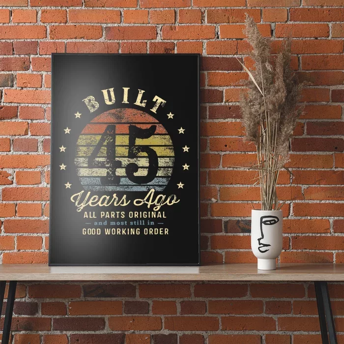 Built 45 Years Ago All Parts Original Gifts 45th Birthday Poster