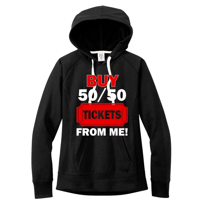 Buy 50 50 Tickets From Me Raffle Volunteer Fair Women's Fleece Hoodie