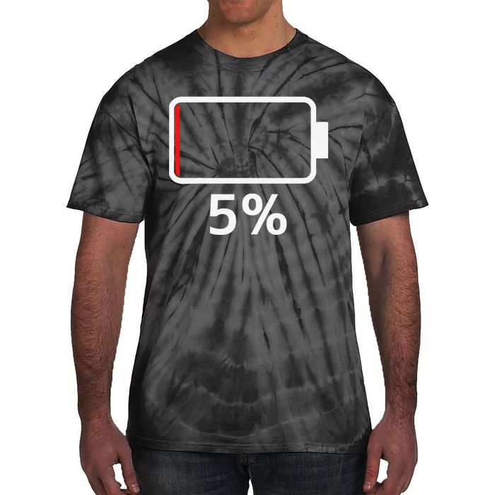 Battery 5 Charged Energy Battery Low Battery Low Dead Tie-Dye T-Shirt